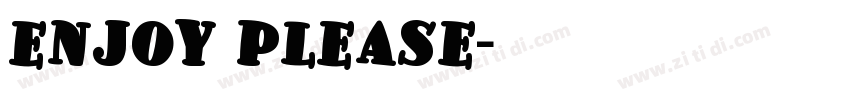 enjoy please字体转换